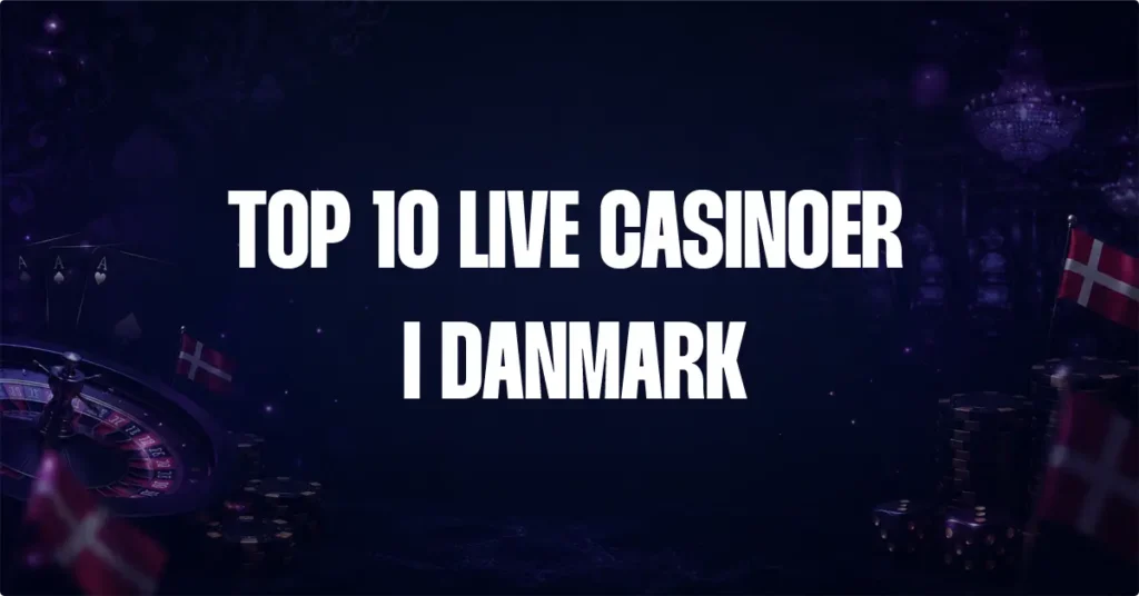 live casinoer i Danmark